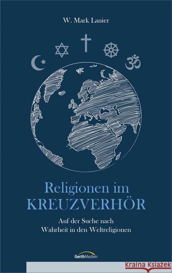 Religionen im Kreuzverhör Lanier, W. Mark 9783986950439