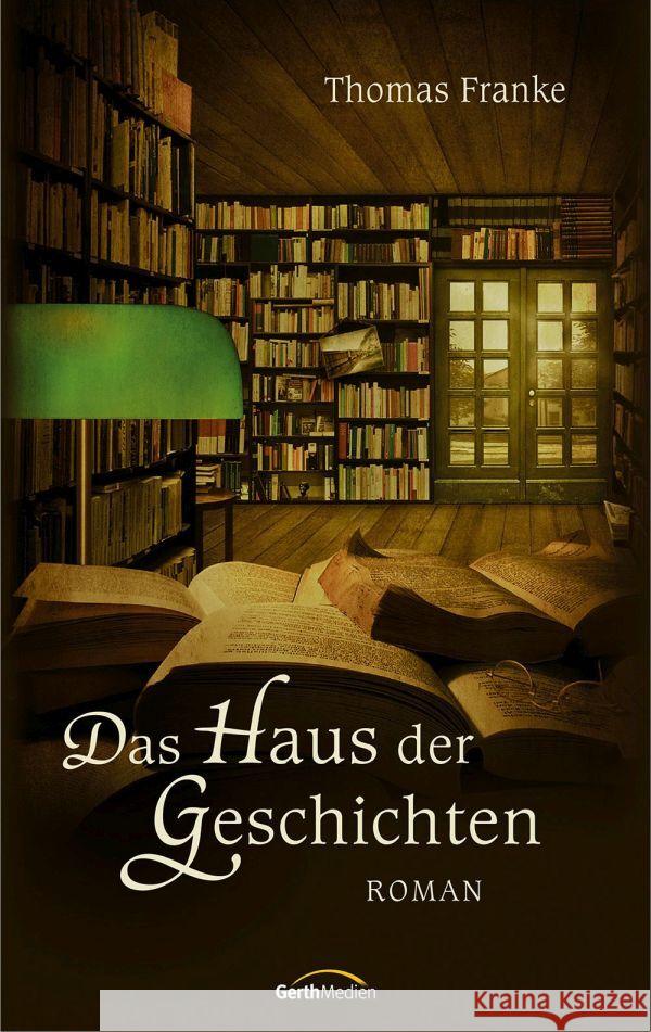 Das Haus der Geschichten Franke, Thomas 9783986950606 Gerth Medien
