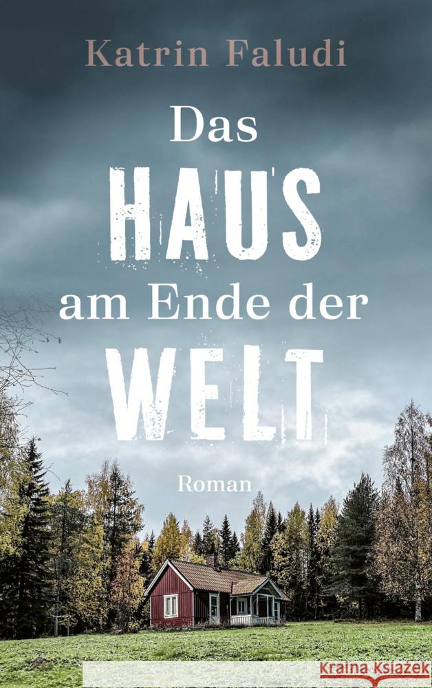 Das Haus am Ende der Welt Faludi, Katrin 9783986950965 Gerth Medien