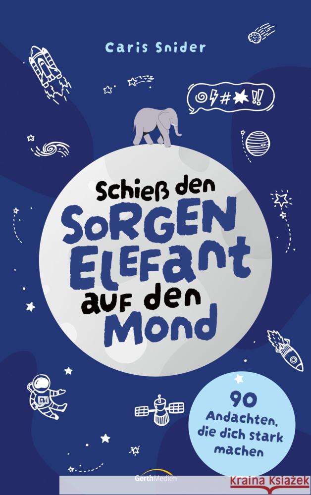 Schieß den Sorgen-Elefant auf den Mond Snider, Caris 9783986951047