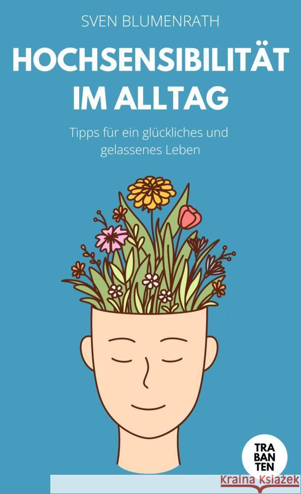 Hochsensibilität im Alltag Blumenrath, Sven 9783986970710