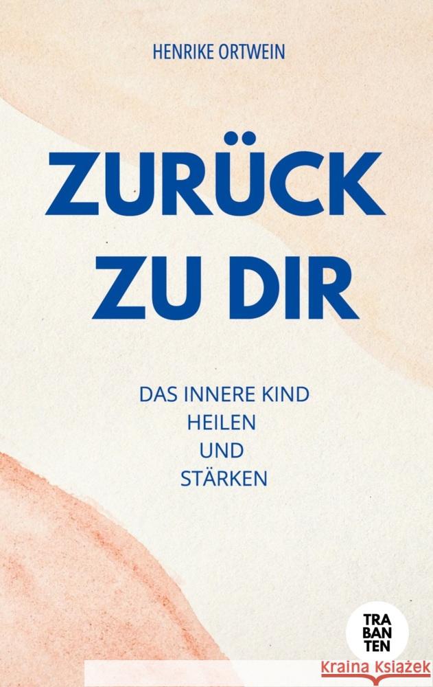 Zurück zu Dir Ortwein, Henrike 9783986970949
