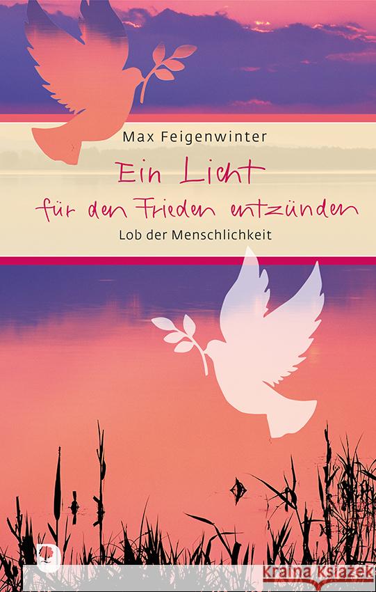 Ein Licht für den Frieden anzünden Feigenwinter, Max 9783987000034 Eschbach