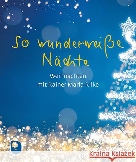 So wunderweiße Nächte Rilke, Rainer Maria 9783987000553 Eschbach