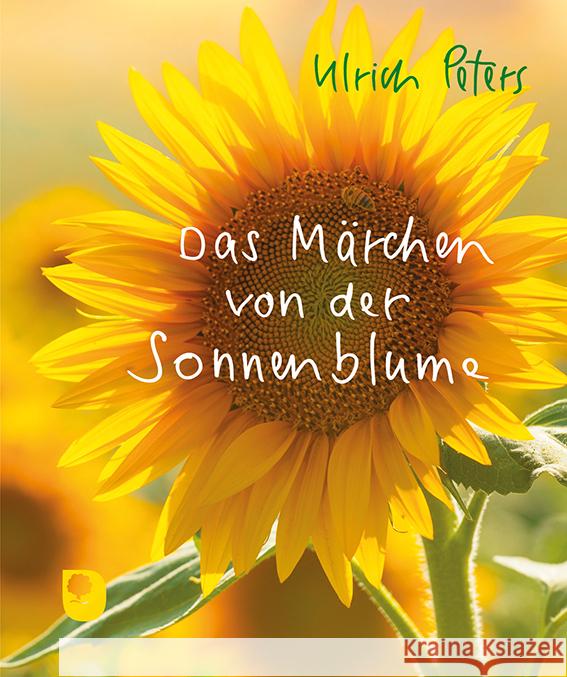 Das Märchen von der Sonnenblume Peters, Ulrich 9783987001338