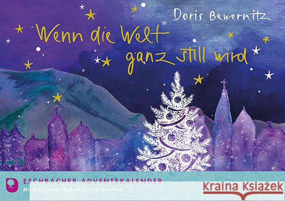 Wenn die Welt ganz still wird Bewernitz, Doris 9783987001697 Eschbach