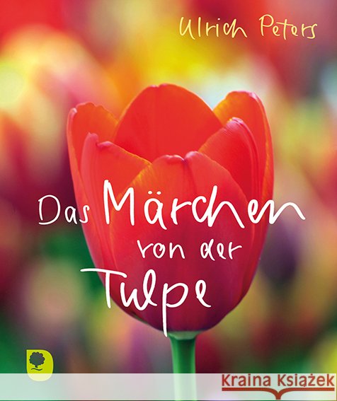 Das Märchen von der Tulpe Peters, Ulrich 9783987001734 Eschbach