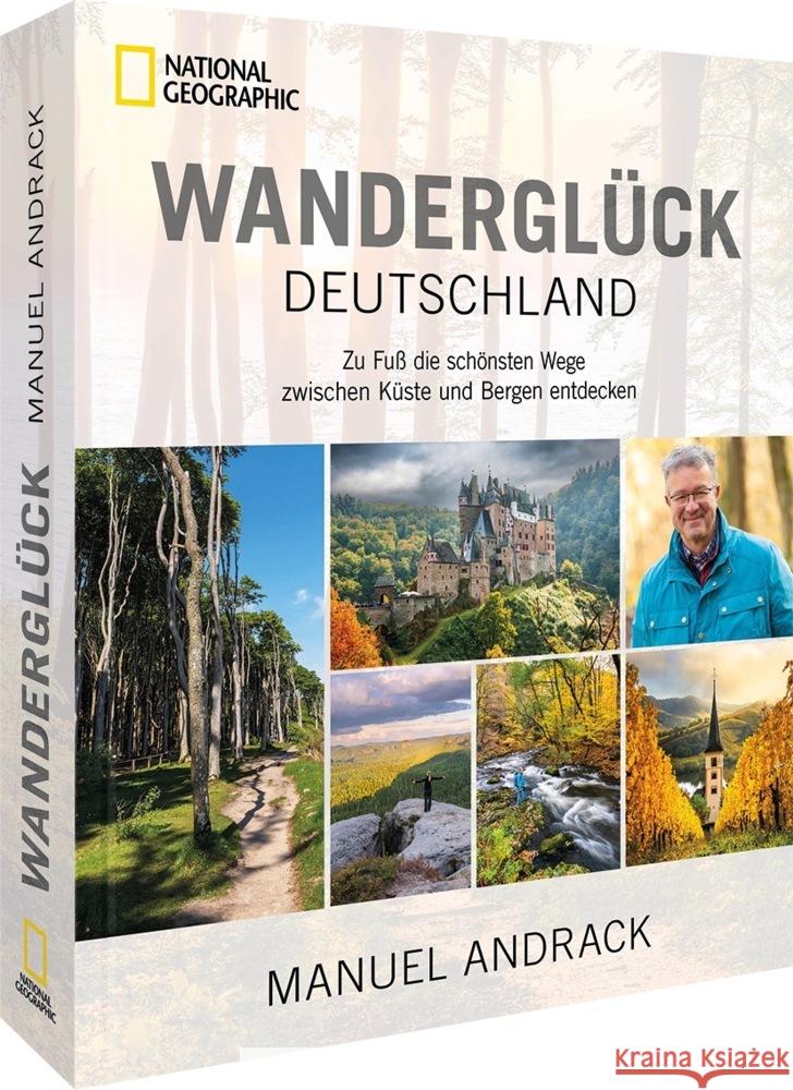 Wanderglück Deutschland Andrack, Manuel 9783987010330 National Geographic Deutschland