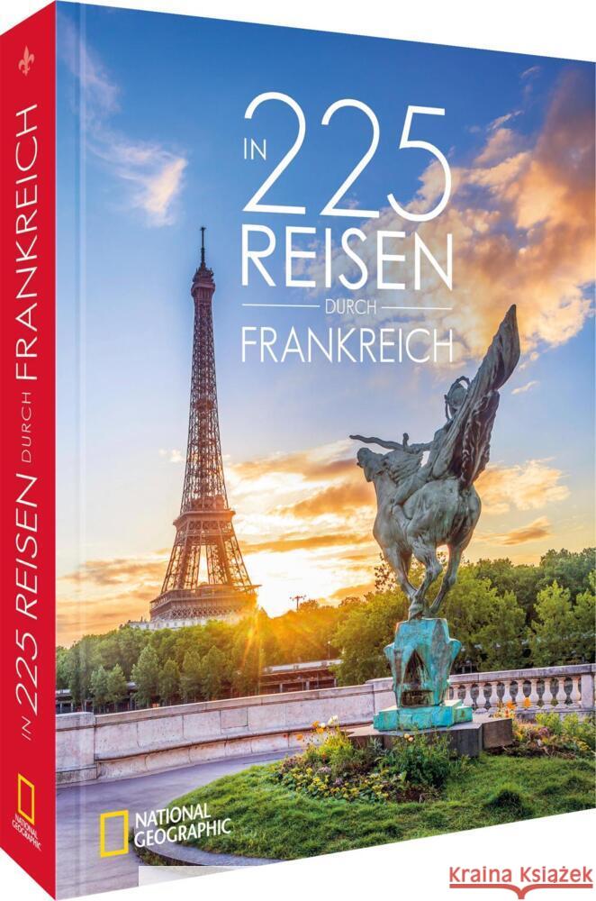 In 225 Reisen durch Frankreich Stüben, Björn 9783987010699 National Geographic Deutschland