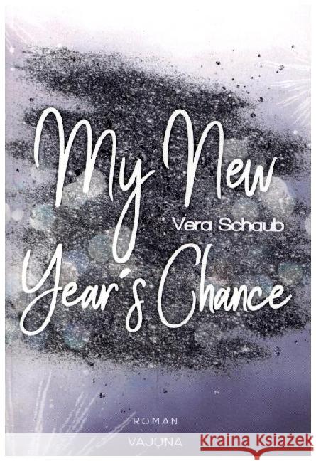 My New Year's Chance - (New Year's - Reihe 2) Schaub, Vera 9783987180194 Vajona Verlag