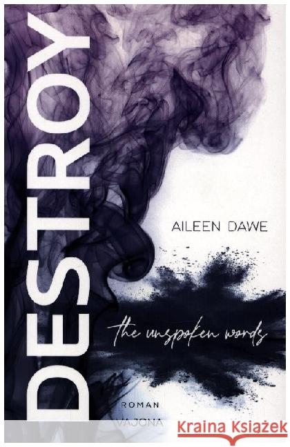 DESTROY the unspoken words (DESTROY-Reihe 3) Dawe, Aileen 9783987180439