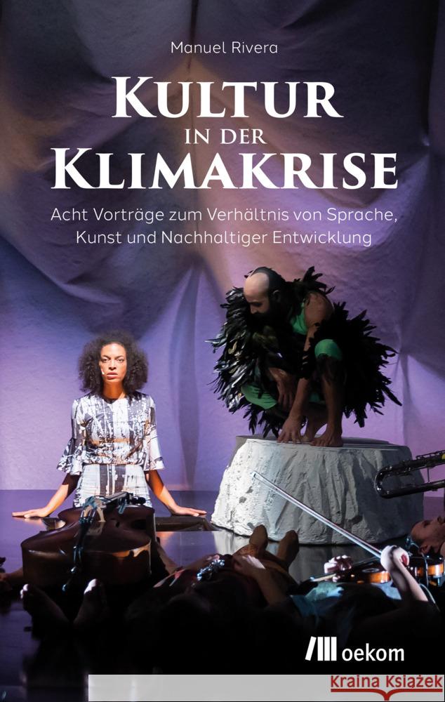 Kultur in der Klimakrise Rivera, Manuel 9783987260186