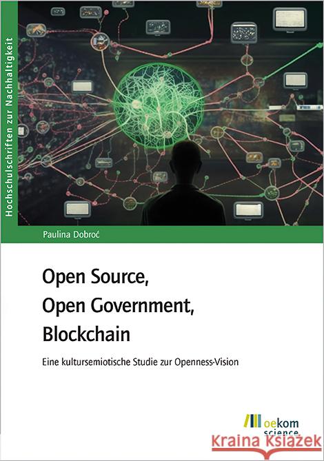 Open Source, Open Government, Blockchain Dobroc, Paulina 9783987260568 oekom