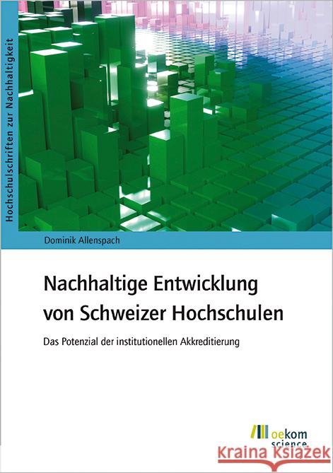 Nachhaltige Entwicklung von Schweizer Hochschulen Allenspach, Dominik 9783987261688 oekom