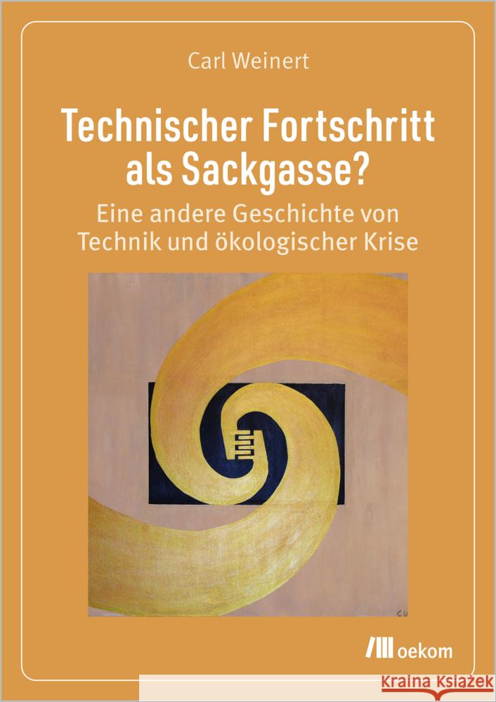 Technischer Fortschritt als Sackgasse? Weinert, Carl 9783987265037