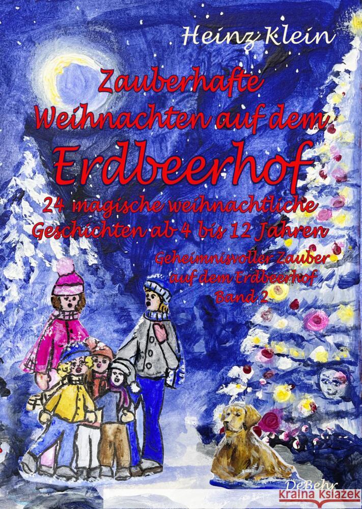 Zauberhafte Weihnachten auf dem Erdbeerhof - 24 magische weihnachtliche Geschichten ab 4 bis 12 Jahren - Geheimnisvoller Zauber auf dem Erdbeerhof Band 2 Klein, Heinz 9783987270123