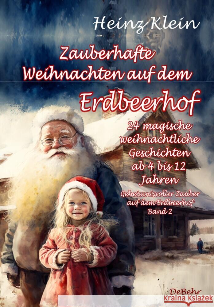 Zauberhafte Weihnachten auf dem Erdbeerhof - 24 magische weihnachtliche Geschichten ab 4 bis 12 Jahren - Geheimnisvoller Zauber auf dem Erdbeerhof Band 2 Klein, Heinz 9783987270543