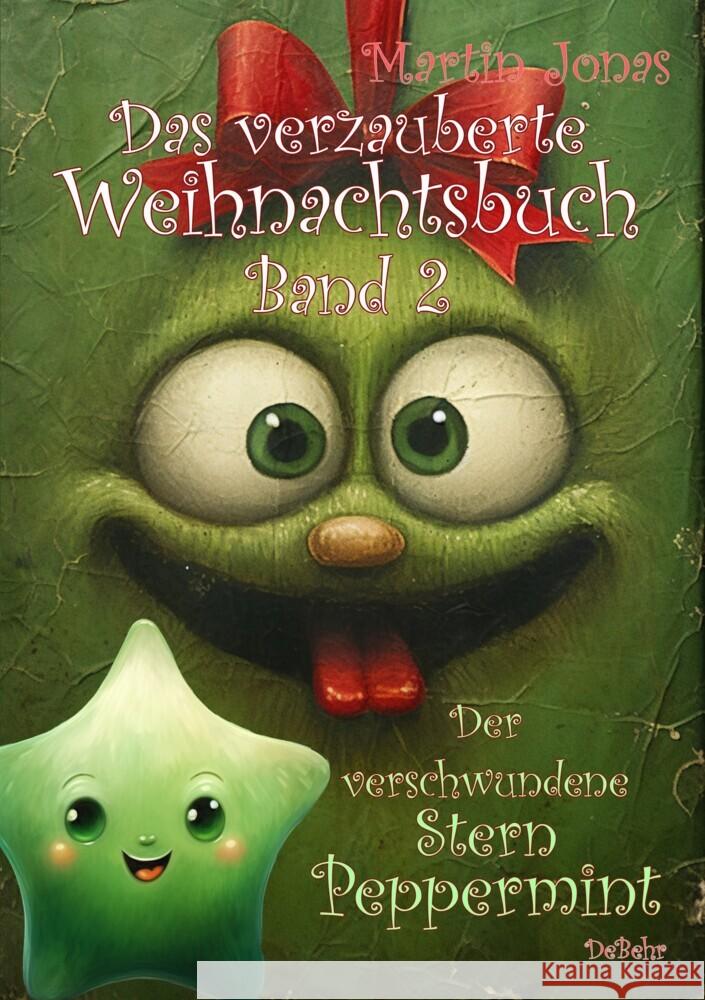 Das verzauberte Weihnachtsbuch Band 2 - Der verschwundene Stern Peppermint Jonas, Martin 9783987272417