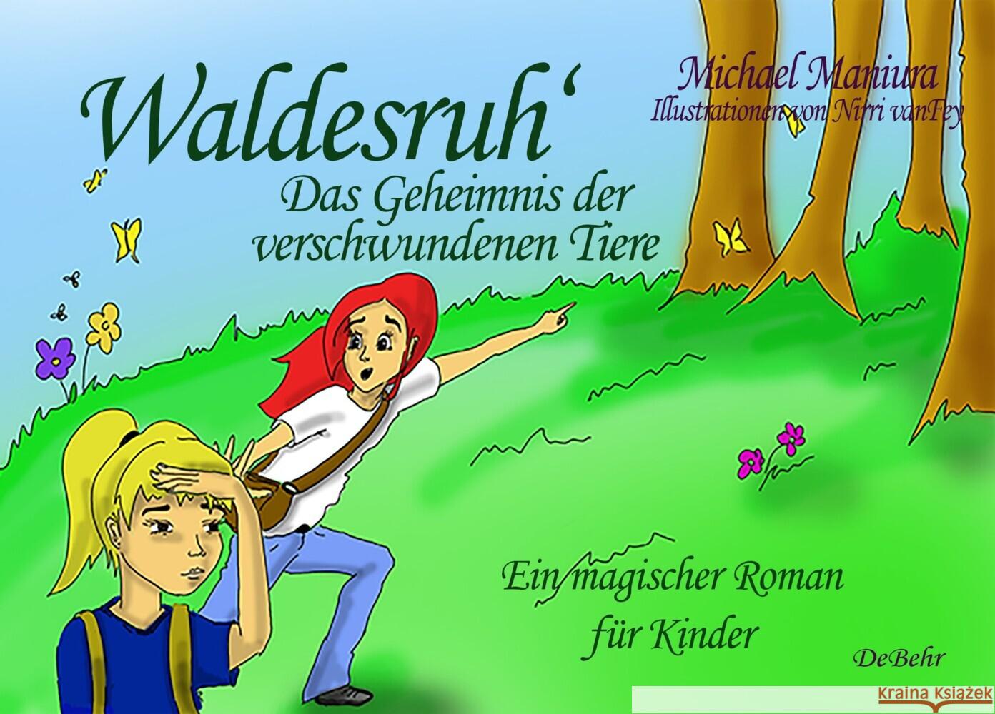 Waldesruh - Das Geheimnis der verschwundenen Tiere - Ein magischer Roman für Kinder Maniura, Michael 9783987273001
