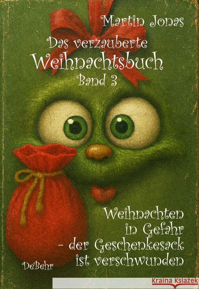 Das verzauberte Weihnachtsbuch Band 3 - Weihnachten in Gefahr - der Geschenkesack ist verschwunden Jonas, Martin 9783987274695