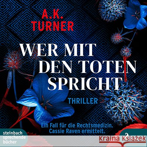 Wer mit den Toten spricht, 2 Audio-CD, MP3 Turner, A. K., Bezzenberger, Marie-Luise 9783987360084 Steinbach sprechende Bücher