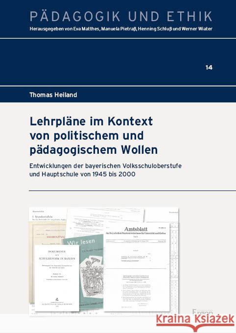 Lehrpläne im Kontext von politischem und pädagogischem Wollen Heiland, Thomas 9783987400308