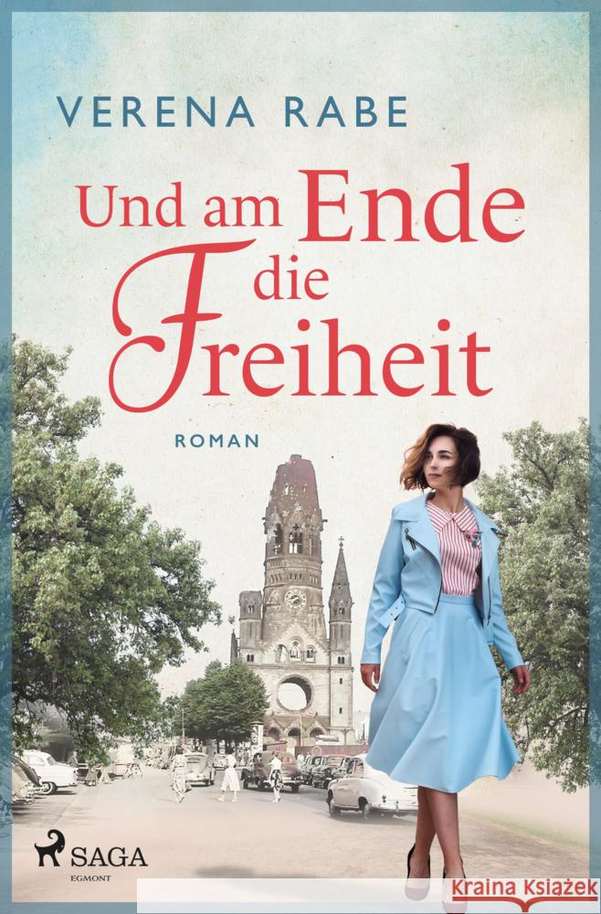 Und am Ende die Freiheit Rabe, Verena 9783987500374