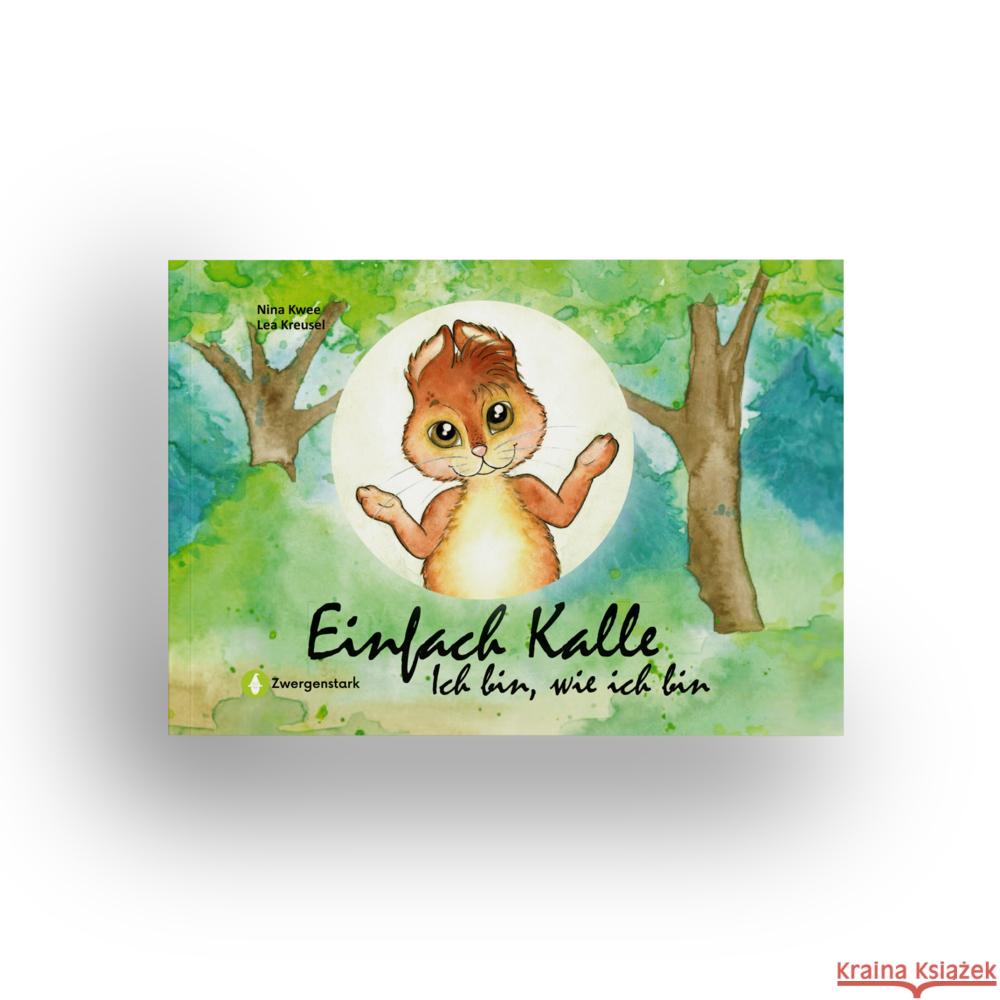 Einfach Kalle: Ich bin, wie ich bin Kwee, Nina 9783987550942