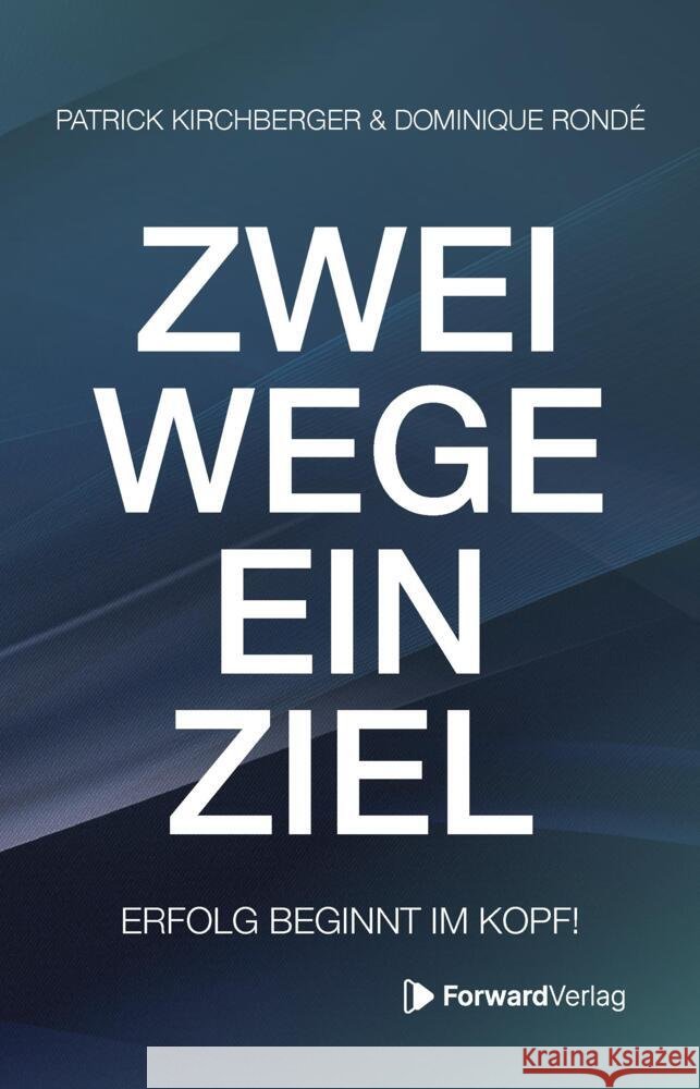Zwei Wege, ein Ziel Kirchberger, Patrick, Rondé, Dominique 9783987551659