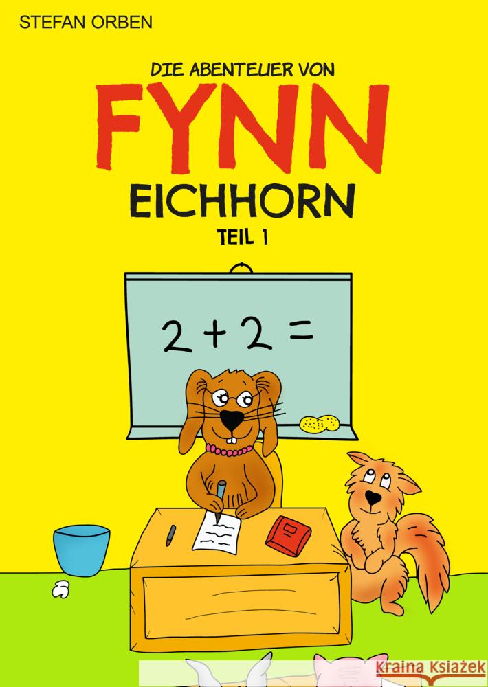 Die Abenteuer von Fynn Eichhorn Teil 1 Orben, Stefan, Herbst, Stefan 9783987567667