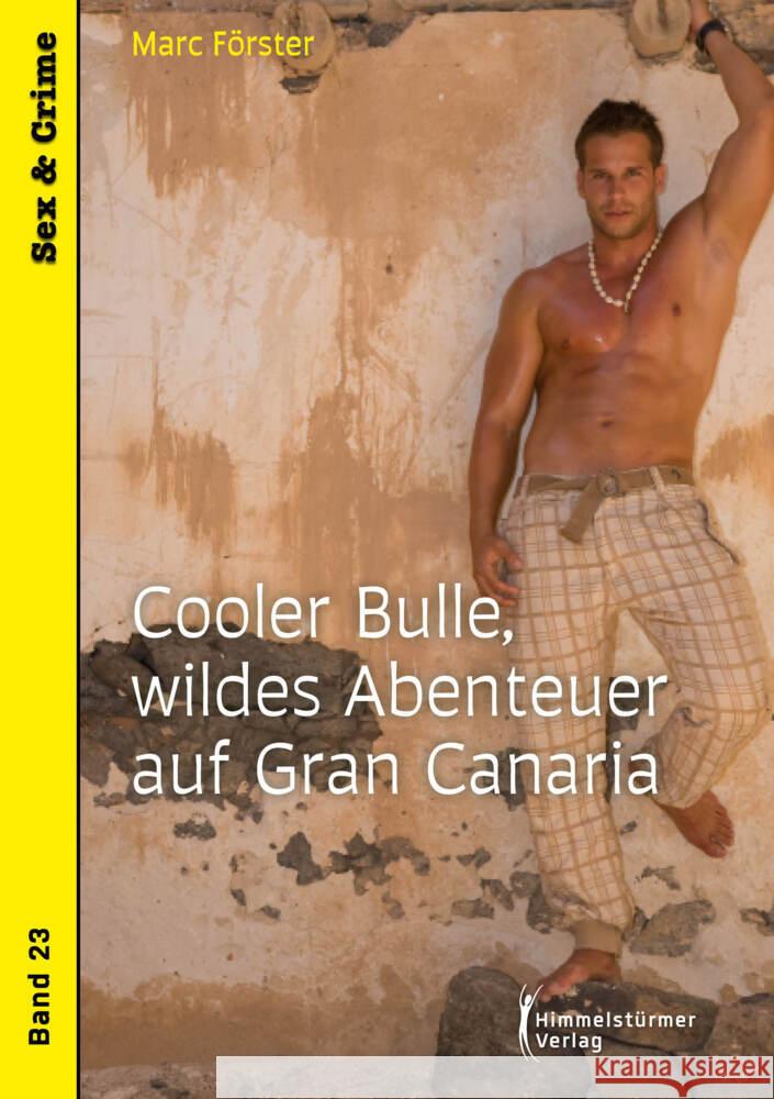 Cooler Bulle, wildes Abenteuer auf Gran Canaria Förster, Marc 9783987581076