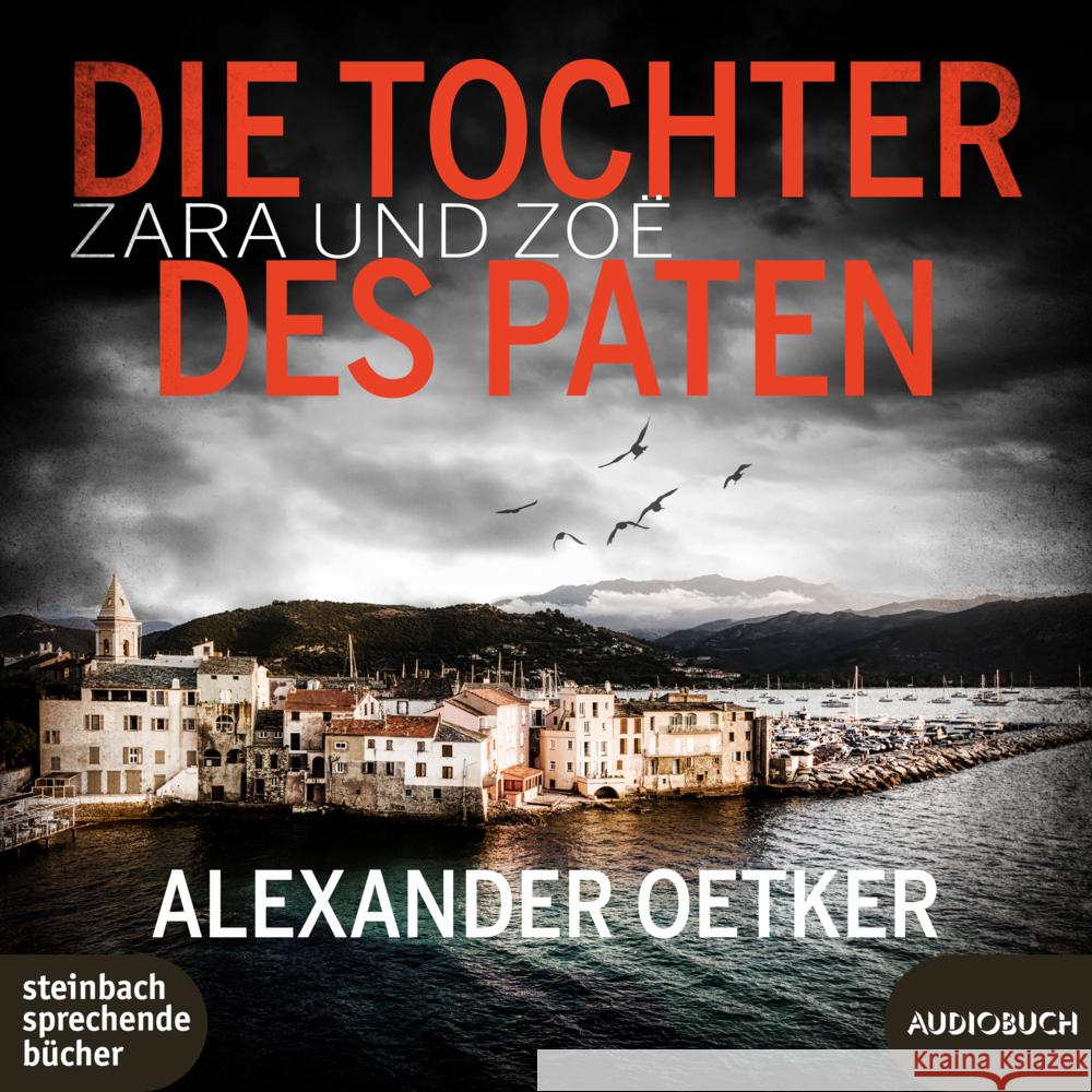 Zara und Zoë - Die Tochter des Paten, 1 Audio-CD, MP3 Oetker, Alexander 9783987590108 Steinbach sprechende Bücher