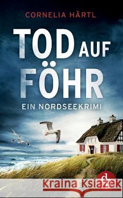 Tod auf F?hr: Ein Nordseekrimi Cornelia H?rtl 9783987780790 Grin Verlag