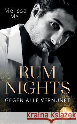 Rum Nights: Gegen alle Vernunft Melissa Mai 9783987781520 DP Verlag