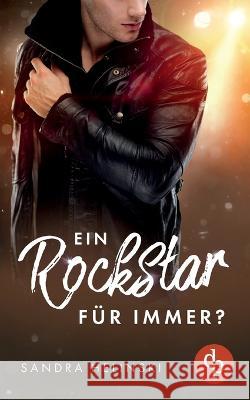 Ein Rockstar fur immer? Sandra Helinski   9783987782275 DP Verlag