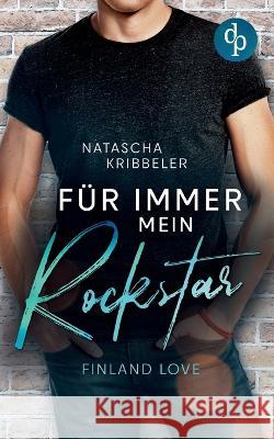 Fur immer mein Rockstar: Finland Love Natascha Kribbeler   9783987783265 DP Verlag