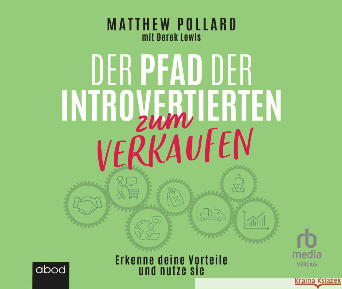 Der Pfad der Introvertierten zum Verkaufen: Erkenne deine Vorteile und nutze sie, Audio-CD Pollard, Matthew 9783987851582
