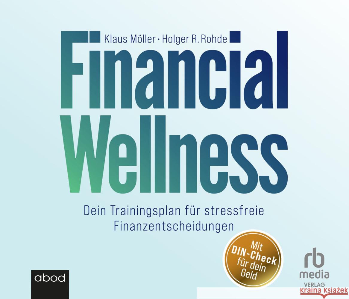 Financial Wellness, Audio-CD, MP3 Möller, Klaus, Rhode, Holger R. 9783987853852