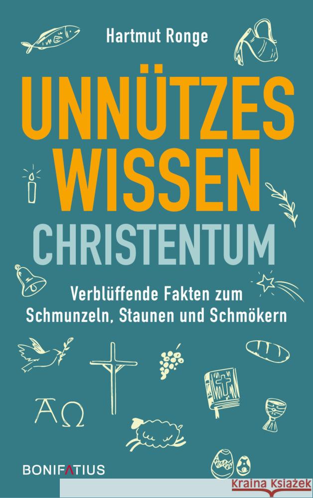 Unnützes Wissen Christentum Ronge, Hartmut 9783987900259 Bonifatius-Verlag