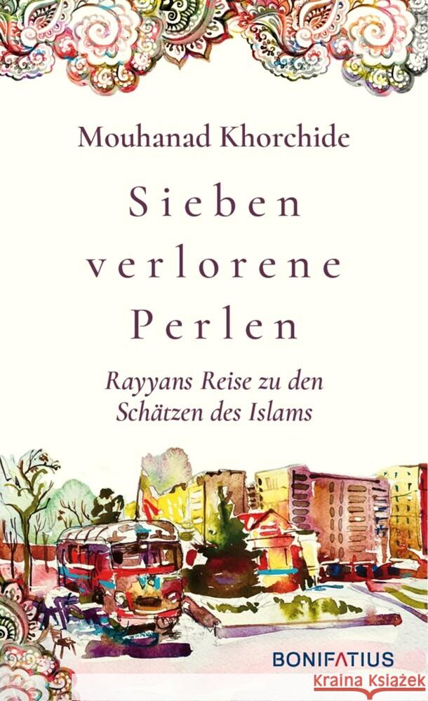 Sieben verlorene Perlen Khorchide, Mouhanad 9783987900273 Bonifatius-Verlag