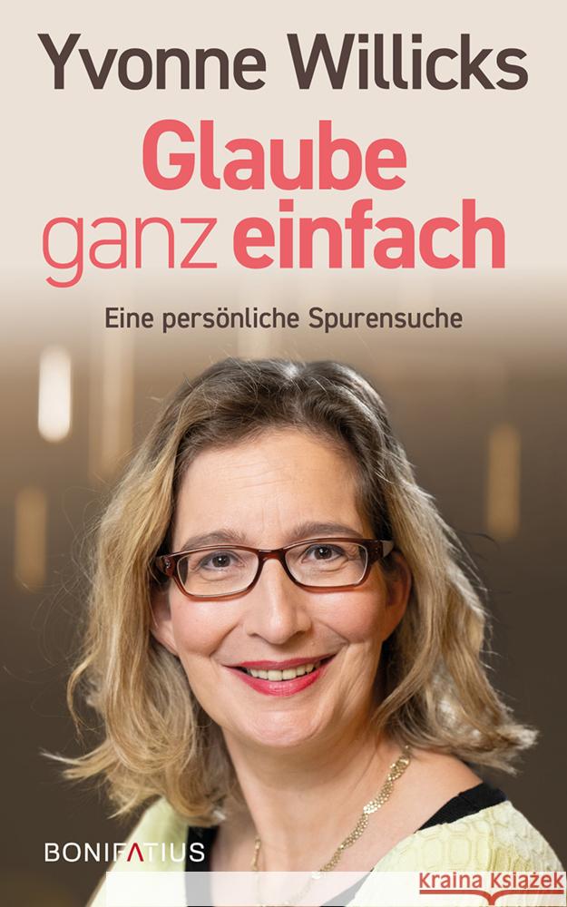 Glaube ganz einfach Willicks, Yvonne 9783987900693 Bonifatius-Verlag