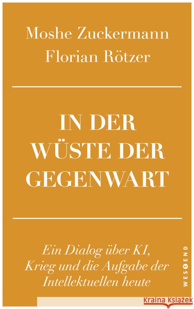 In der Wüste der Gegenwart Zuckermann, Moshe, Rötzer, Florian 9783987913594