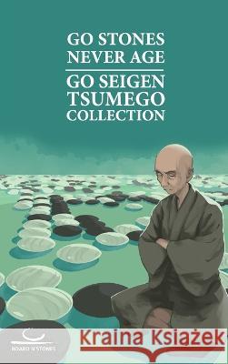Go Stones Never Age: Go Seigen Tsumego Collection Seigen Go   9783987940071 Brett Und Stein Verlag