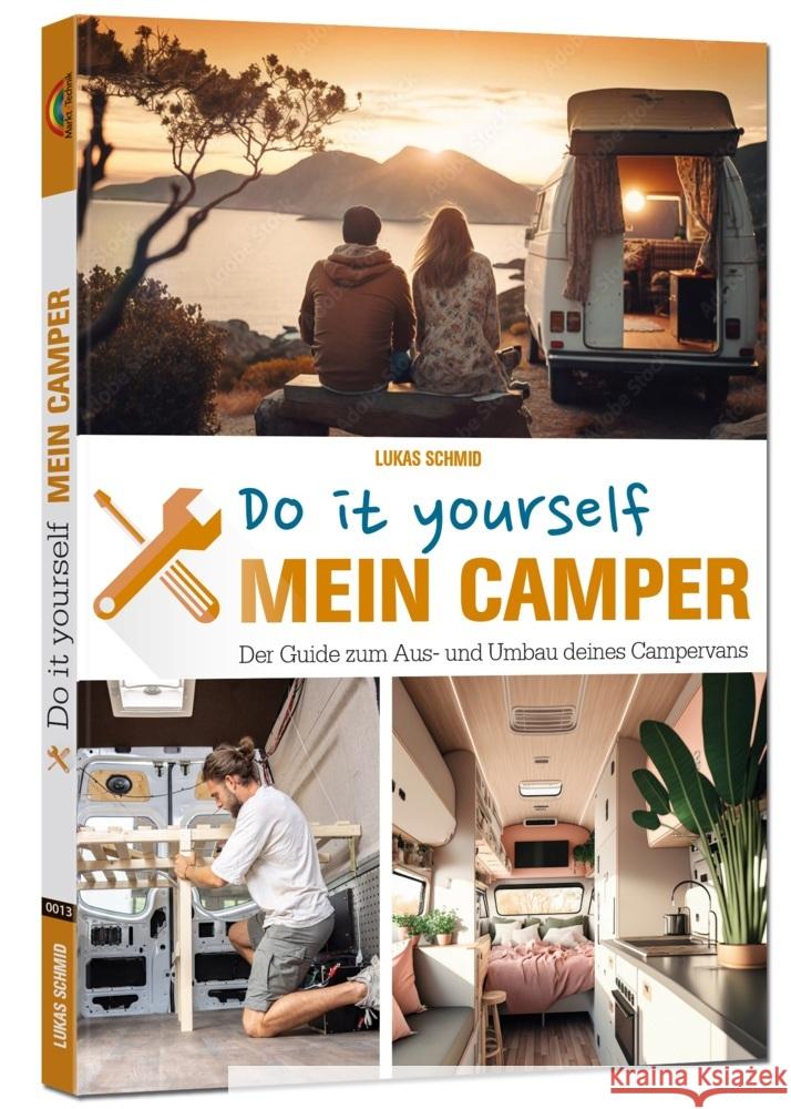 Mein Camper - Der Guide zum Selbstausbau - Schmid, Lukas 9783988100139