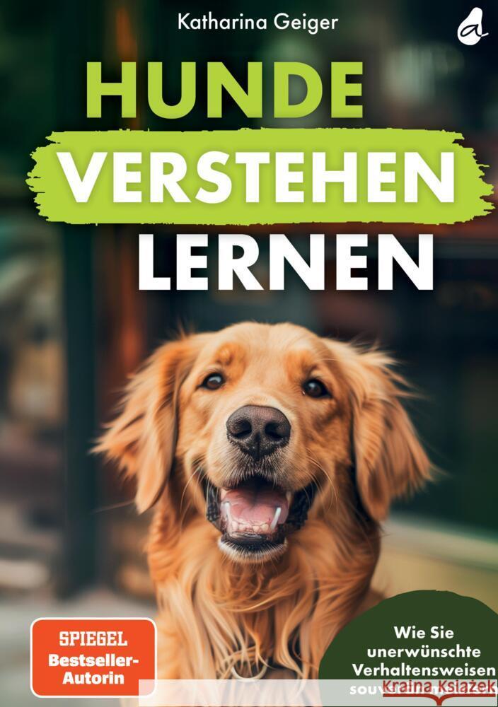 Hunde verstehen lernen Geiger, Katharina 9783988130198