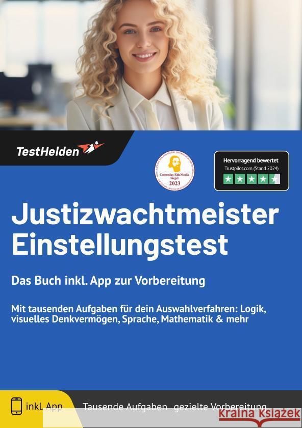 Justizwachtmeister Einstellungstest: Das Buch inkl. App zur Vorbereitung - Mit tausenden Aufgaben für dein Auswahlverfahren: Logik, visuelles Denkvermögen, Sprache, Mathematik & mehr Tom Wenk 9783988175298