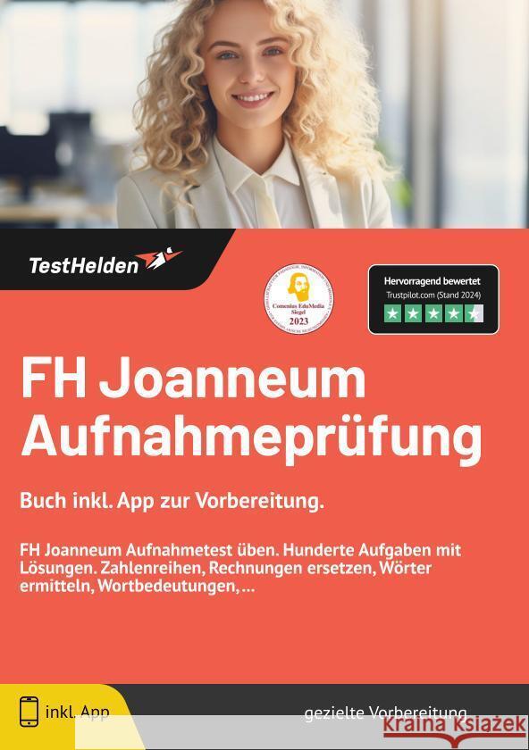 FH Joanneum Aufnahmeprüfung - Buch inkl. App zur Vorbereitung. FH Joanneum Aufnahmetest üben. Hunderte Aufgaben mit Lösungen. Zahlenreihen, Rechnungen ersetzen, Wörter ermitteln, Wortbedeutungen, ... Tom Wenk 9783988175458