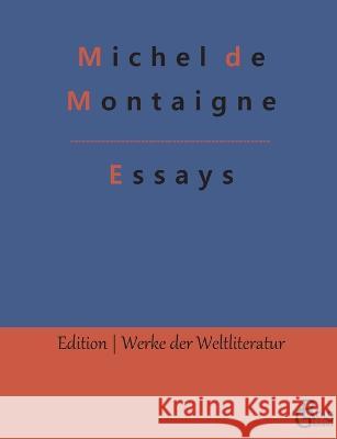 Essays Redaktion Gr?ls-Verlag Michel Montaigne 9783988280183 Grols Verlag