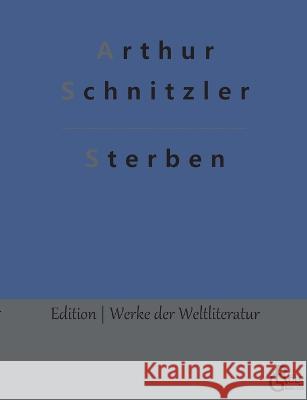 Sterben Redaktion Gr?ls-Verlag Arthur Schnitzler 9783988280534 Grols Verlag