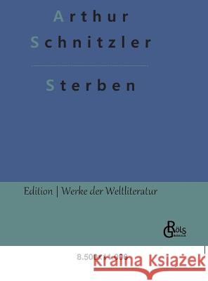 Sterben Redaktion Gr?ls-Verlag Arthur Schnitzler 9783988281111 Grols Verlag